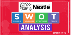 Nestle SWOT Analysis: An Impressive And Detailed Report!